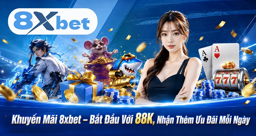 Khuyến Mãi 8xbet – Bắt Đầu Với 88K, Nhận Thêm Ưu Đãi Mỗi Ngày
